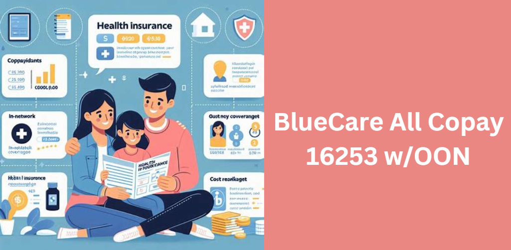 BlueCare All Copay 16253 w/OON